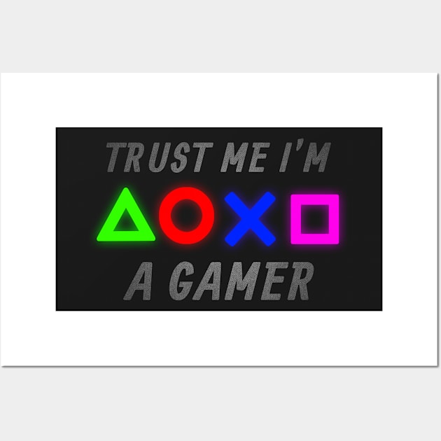 Trust me I'm a Gamer Wall Art by PH-Design